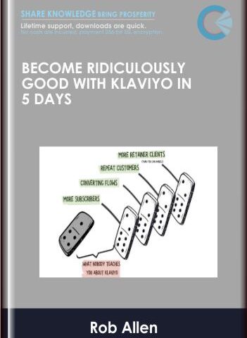 Become Ridiculously Good With Klaviyo In 5 Days – Rob Allen