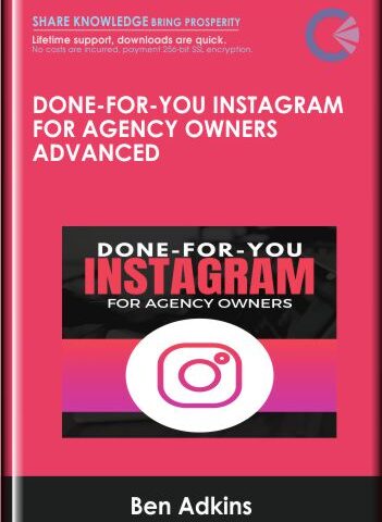Done-For-You Instagram For Agency Owners Advanced – Ben Adkins