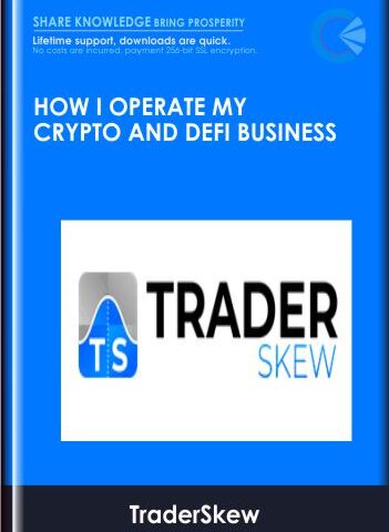 How I Operate My Crypto & DeFi Business – TraderSkew