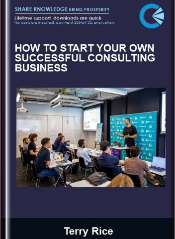 How To Start Your Own Successful Consulting Business – Terry Rice