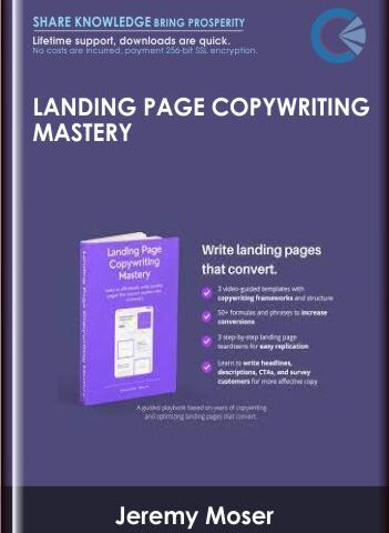 Landing Page Copywriting Mastery – Jeremy Moser