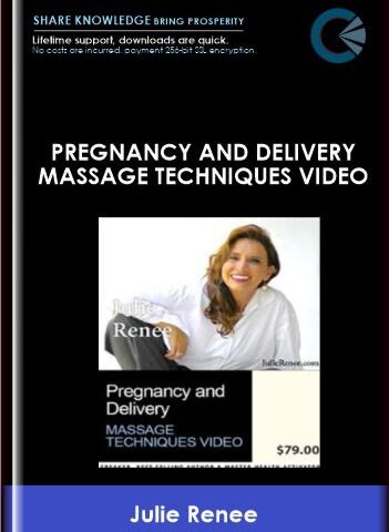 Pregnancy And Delivery Massage Techniques Video – Julie Renee