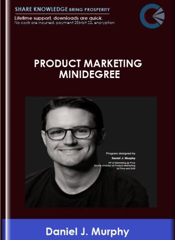 Product Marketing Minidegree – ConversionXL, Daniel J. Murphy