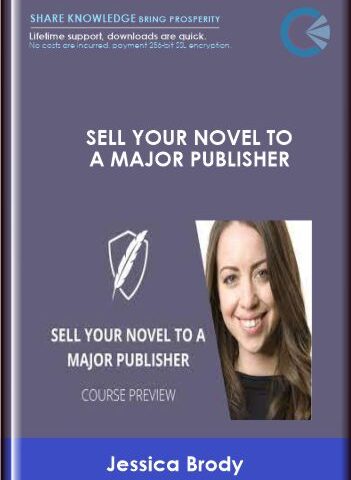 Sell Your Novel To A Major Publisher – Jessica Brody