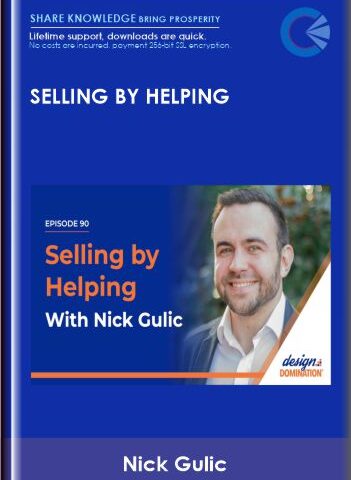 Selling By Helping – Nick Gulic