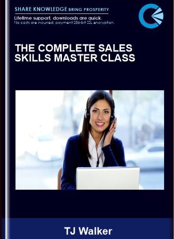 The Complete Sales Skills Master Class – TJ Walker
