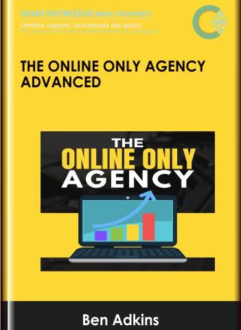 The Online Only Agency Advanced – Ben Adkins