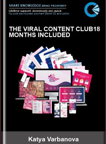The Viral Content Club18 Months Included – Katya Varbanova