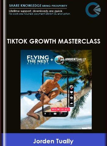 Tiktok Growth Masterclass – Jorden Tually