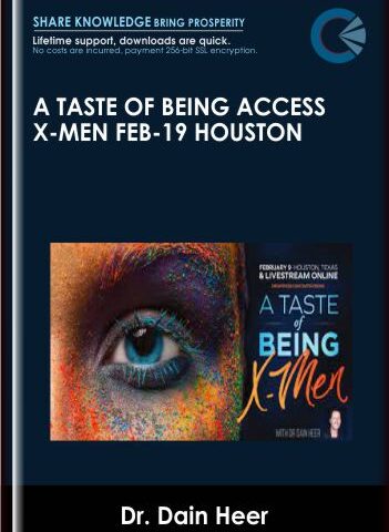 A Taste Of Being Access X-Men Feb-19 Houston – Dr. Dain Heer