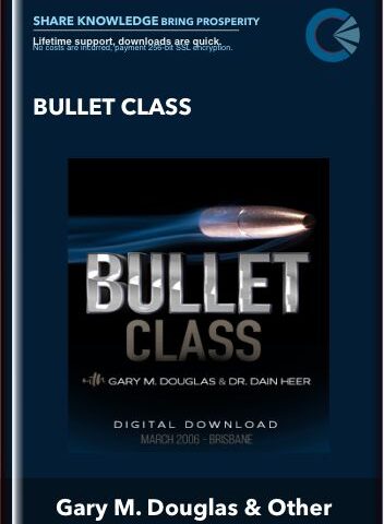 Bullet Class – Gary M. Douglas & Dr. Dain Heer