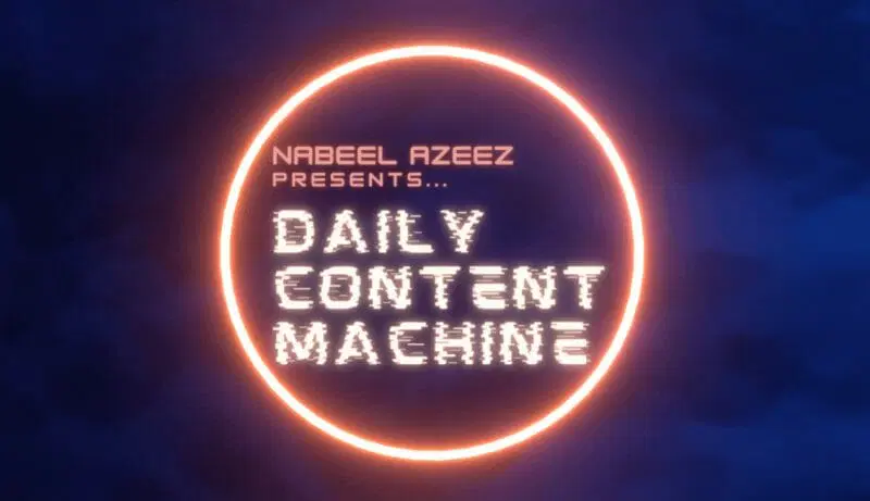 Daily Content Machine - Nabeel Azeez