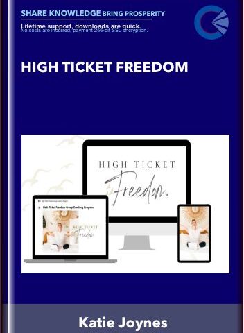 High Ticket Freedom – Katie Joynes