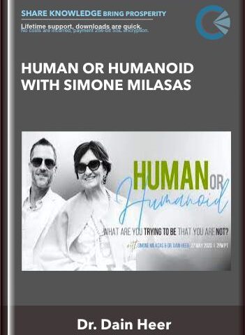 Human Or Humanoid With Simone Milasas  – Dr. Dain Hee