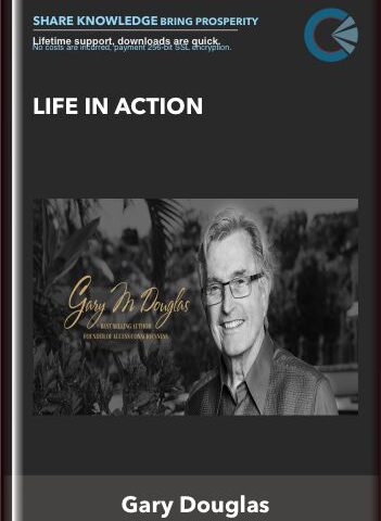 Life In Action – Gary Douglas