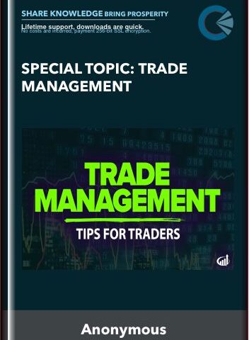 Special Topic: Trade Management
