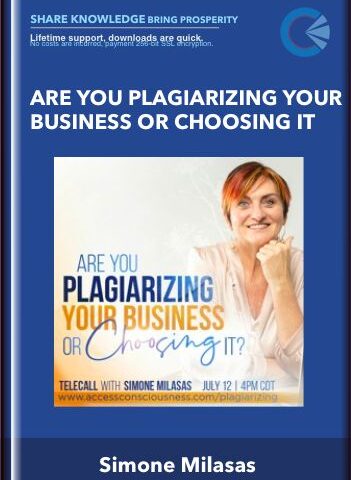 Are You Plagiarizing Your Business Or Choosing It – Simone Milasas