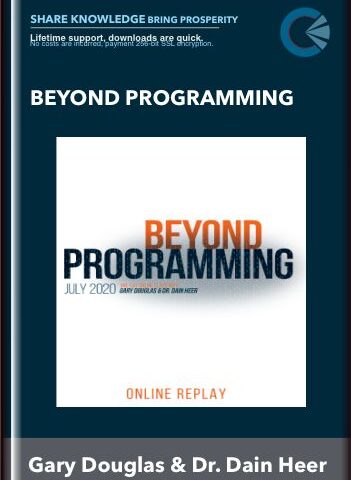 Beyond Programming – Gary Douglas & Dr. Dain Heer