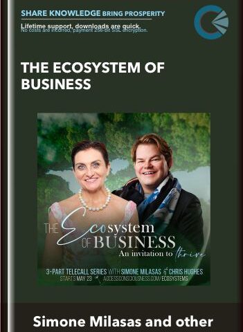 The Ecosystem Of Business – Simone Milasas And Christopher Hughes