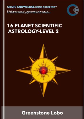 16 Planet Scientific Astrology-Level 2 – Greenstone Lobo