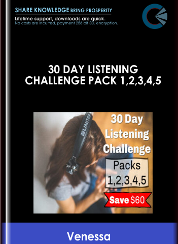 30 Day Listening Challenge Pack 1,2,3,4,5 – Venessa