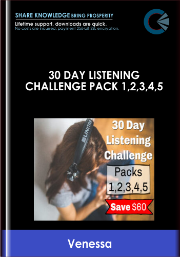 30 Day Listening Challenge pack 1,2,3,4,5 – Venessa