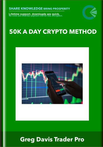50k A Day Crypto Method – Greg Davis