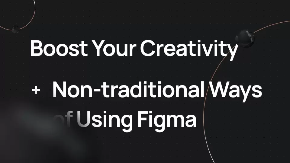 Boost Your Creativity™ & Non-traditional Figma secrets - Alexunder Hess 