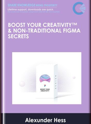 Boost Your Creativity™ & Non-traditional Figma Secrets – Alexunder Hess