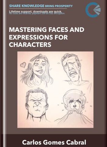 [ Download Immediately ] Mastering Faces And Expressions For Characters – Carlos Gomes Cabral