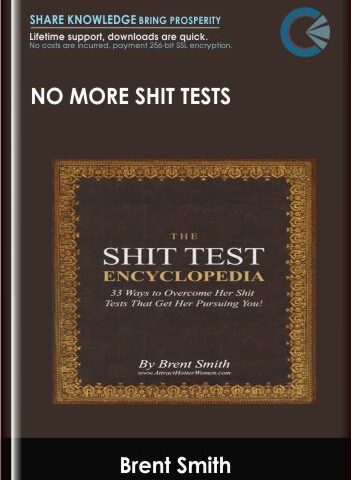 No More Shit Tests – Brent Smith