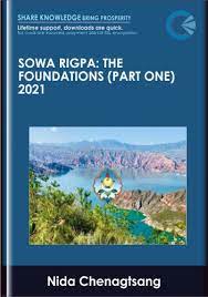 Sowa Rigpa: The Foundations (Part One) 2021 – Nida Chenagtsang