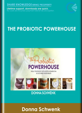 The Probiotic Powerhouse – Donna Schwenk