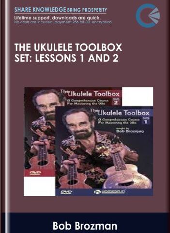 The Ukulele Toolbox Set: Lessons 1 And 2 – Bob Brozman