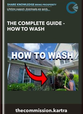 The Complete Guide – How To Wash