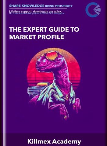 The Expert Guide To Market Profile – Killmex Academy