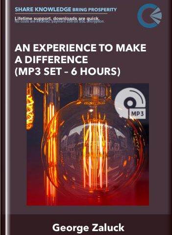 An Experience To Make A Difference (MP3 Set – 6 Hours) – George Zaluck
