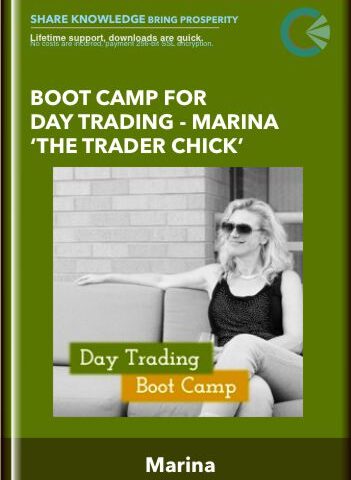 Boot Camp For Day Trading – Marina ‘The Trader Chick’