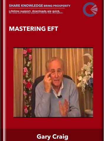 Mastering EFT – Gary Craig