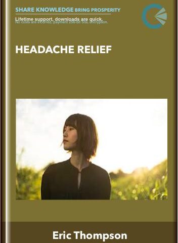 Headache Relief – Eric Thompson