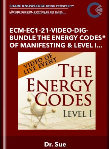 ECM-EC1-21-VIDEO-DIG-BUNDLE The Energy Codes® Of Manifesting And Level I-Video Of LIVE Event – Dr. Sue