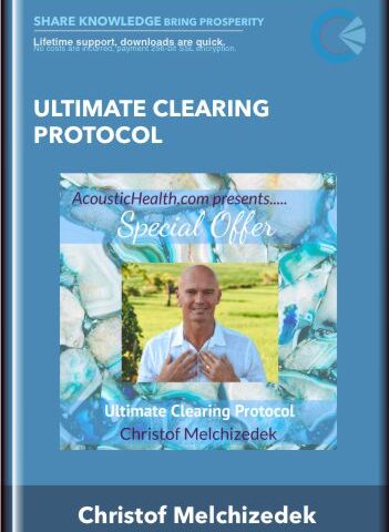 ULTIMATE CLEARING PROTOCOL – Christof Melchizedek