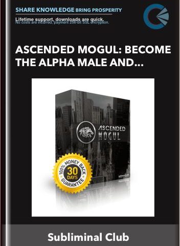 Ascended Mogul: Become The Alpha Male And Succeed At Business – Subliminal Club