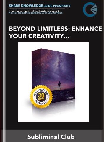 Beyond Limitless: Enhance Your Creativity, Intelligence And Productivity – Subliminal Club