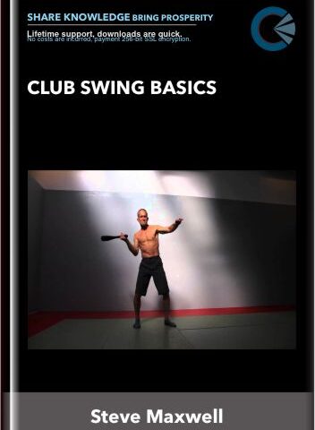 Club Swing Basics – Steve Maxwell