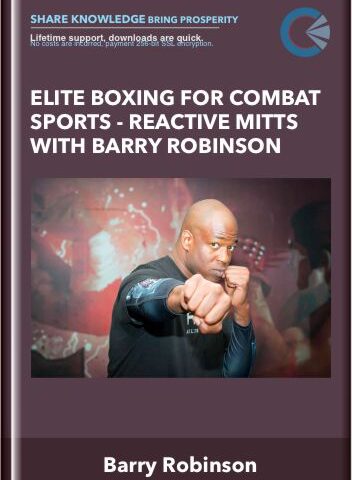 ELITE BOXING FOR COMBAT SPORTS – REACTIVE MITTS WITH BARRY ROBINSON – Barry Robinson
