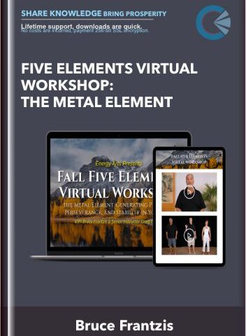 Five Elements Virtual Workshop: The Metal Element – Bruce Frantzis