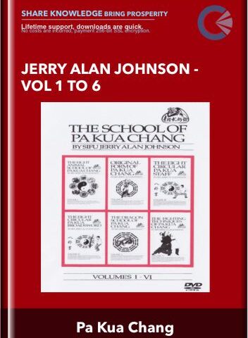 Jerry Alan Johnson – Vol 1 To 6 – Pa Kua Chang