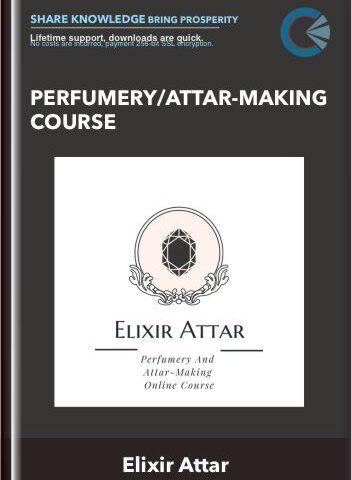 Perfumery/Attar-Making Course – Elixir Attar