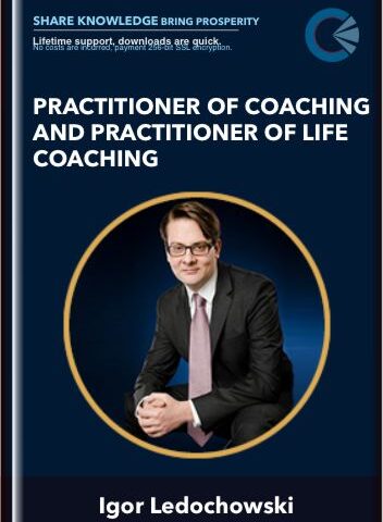 Practitioner Of Coaching And Practitioner Of Life Coaching – Igor Ledochowski